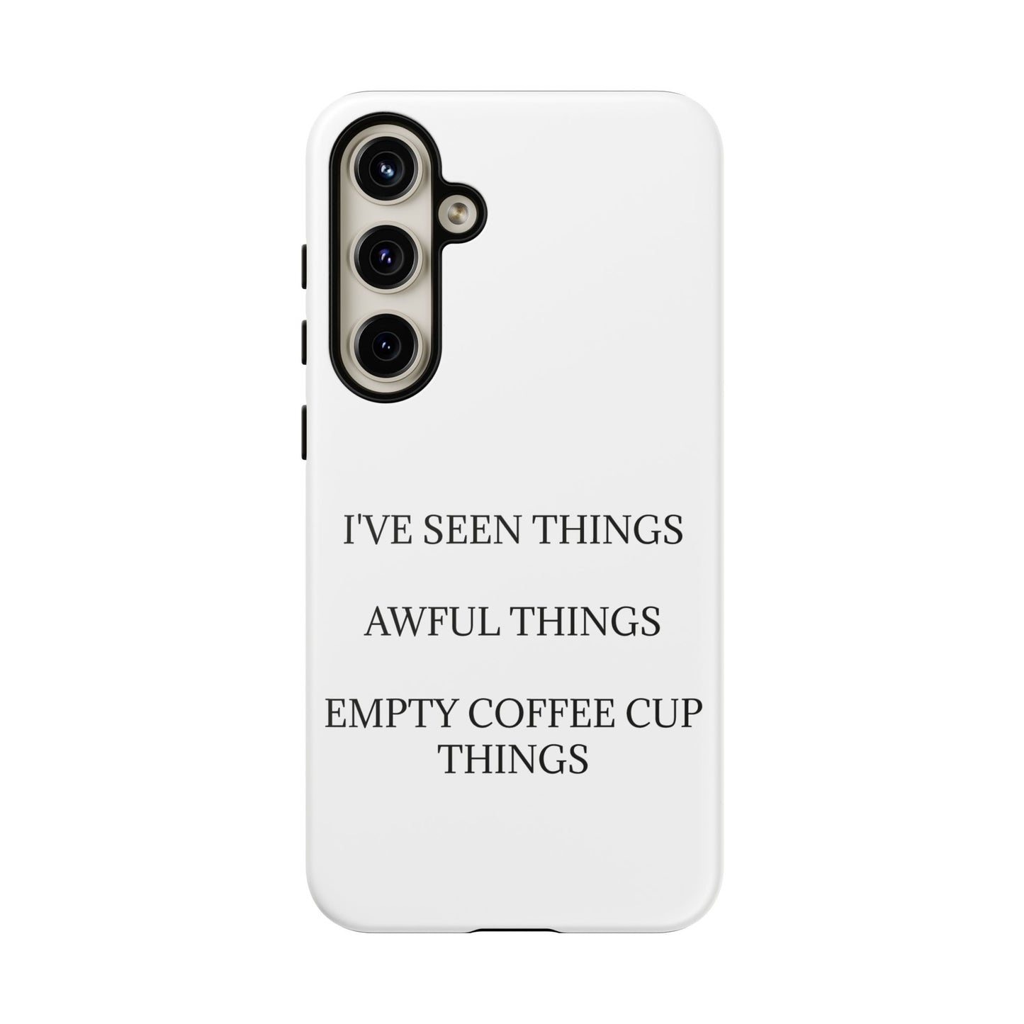 I've Seen Things Samsung Case