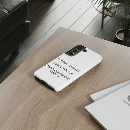 I've Seen Things Samsung Case