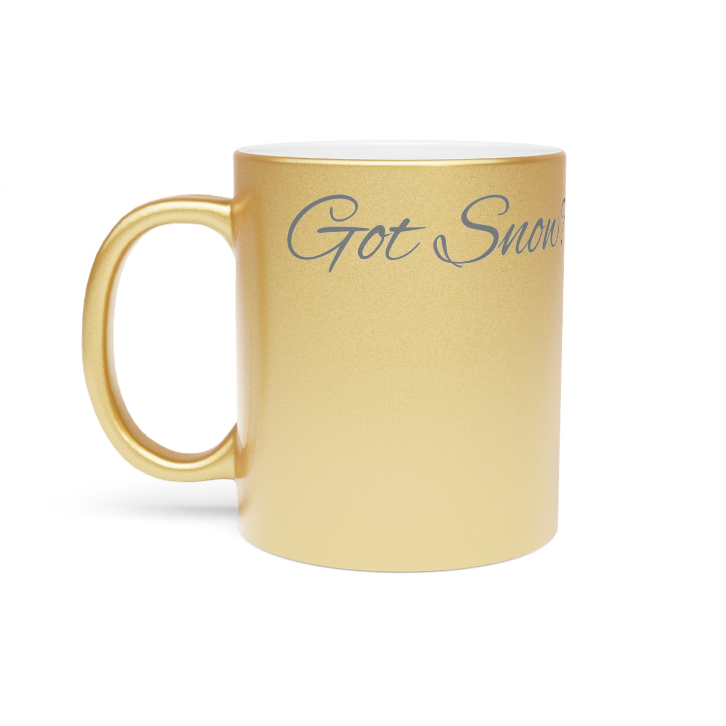 Got Snow? Metallic Coffee Mug