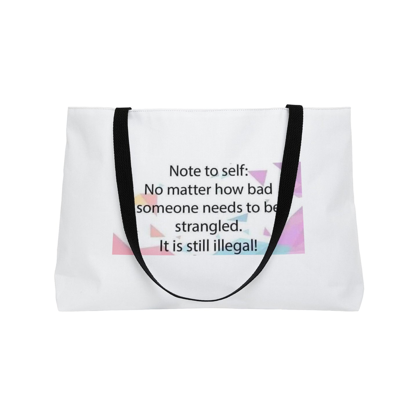 Note To Self Weekender Tote Bag