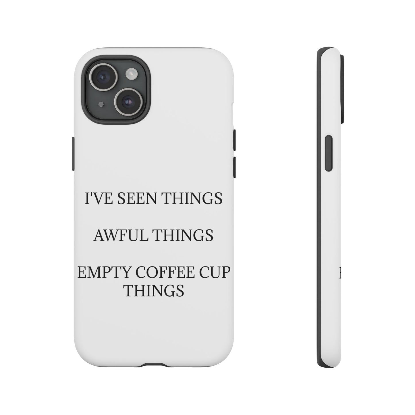 I've Seen Things iPhone Case