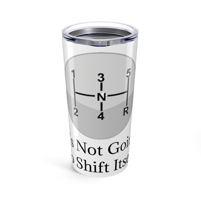 Shift Itself Tumbler