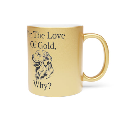 For The Love Of Gold Metallic Coffee Mug