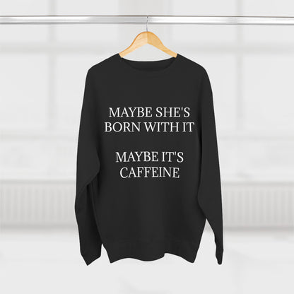 Born With It Unisex Crewneck Sweatshirt