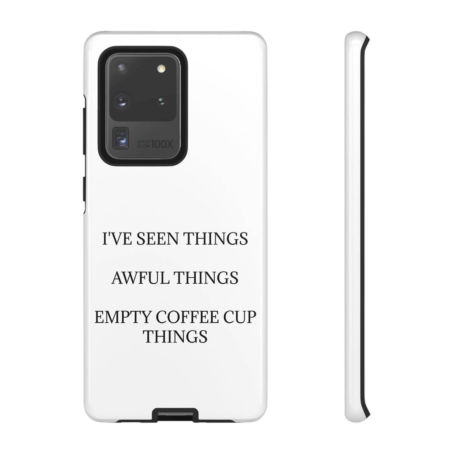 I've Seen Things Samsung Case