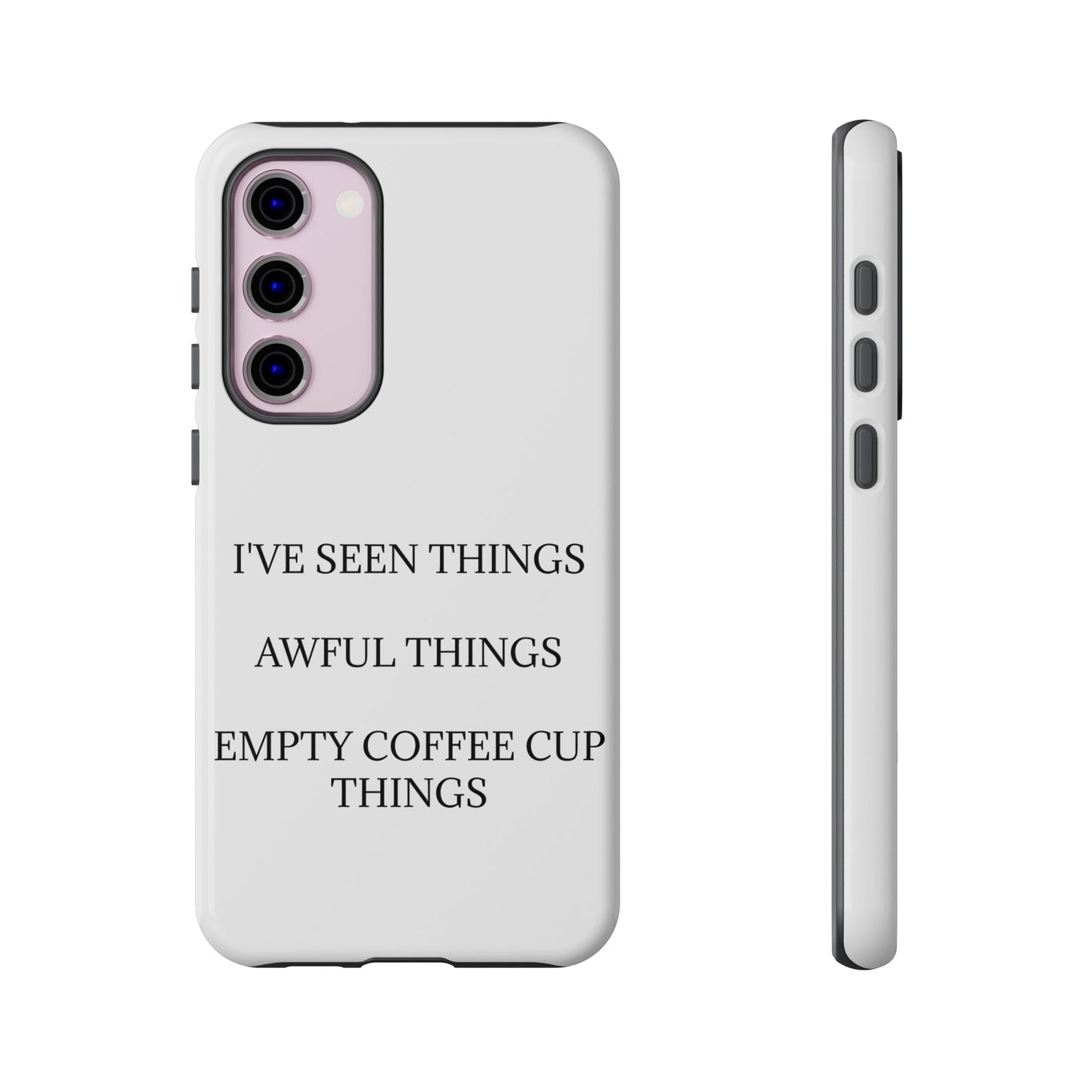 I've Seen Things Samsung Case