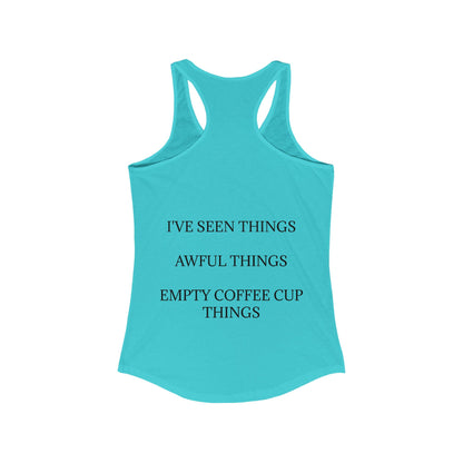 I've Seen Things Women's Racerback Tank
