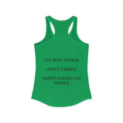 I've Seen Things Women's Racerback Tank
