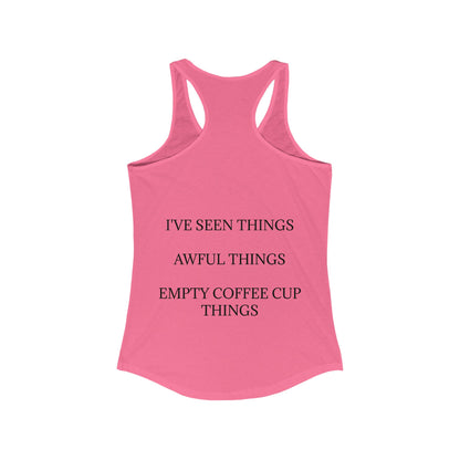 I've Seen Things Women's Racerback Tank