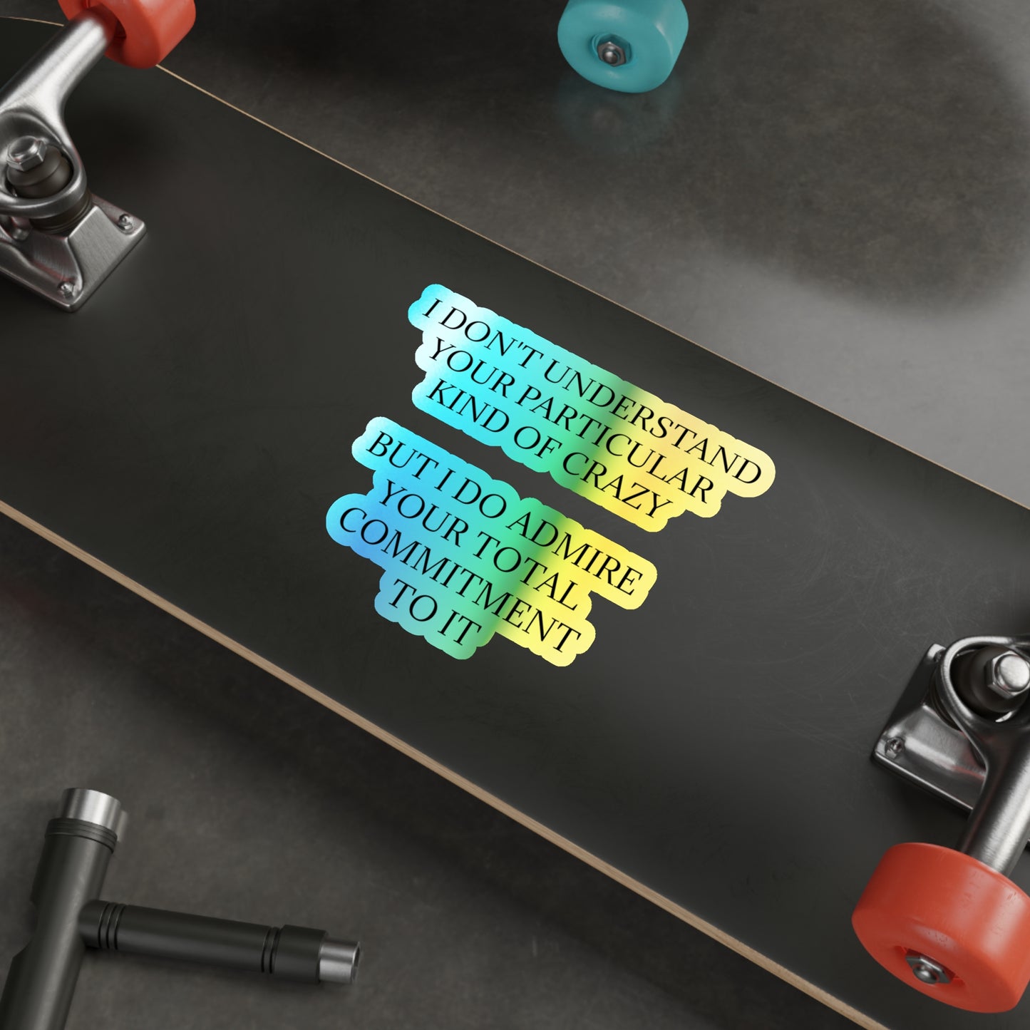 Kind Of Crazy Holographic Sticker