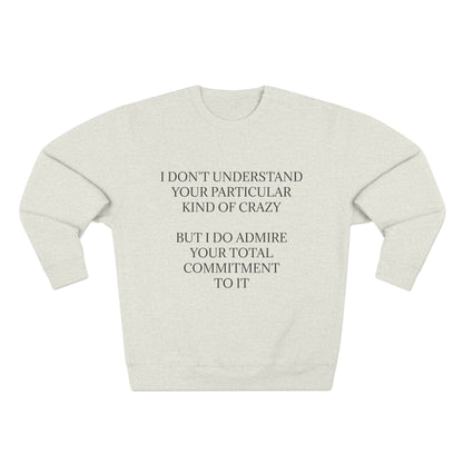 Kind Of Crazy Unisex Crewneck Sweatshirt