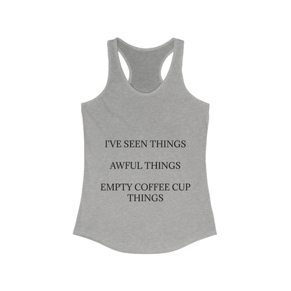 I've Seen Things Women's Racerback Tank