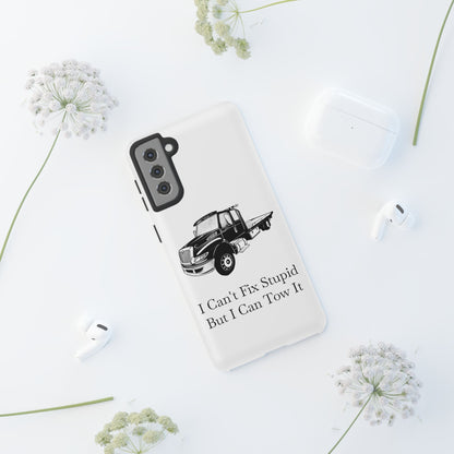 I Can't Fix Stupid Flatbed Tow Truck Samsung Case