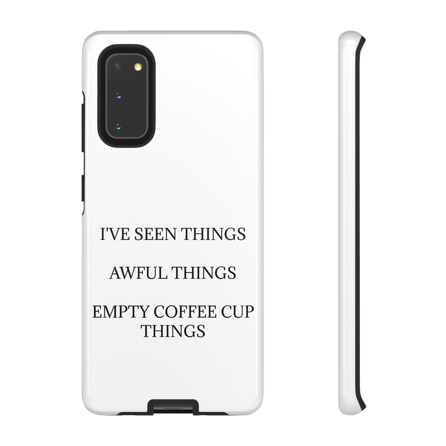 I've Seen Things Samsung Case