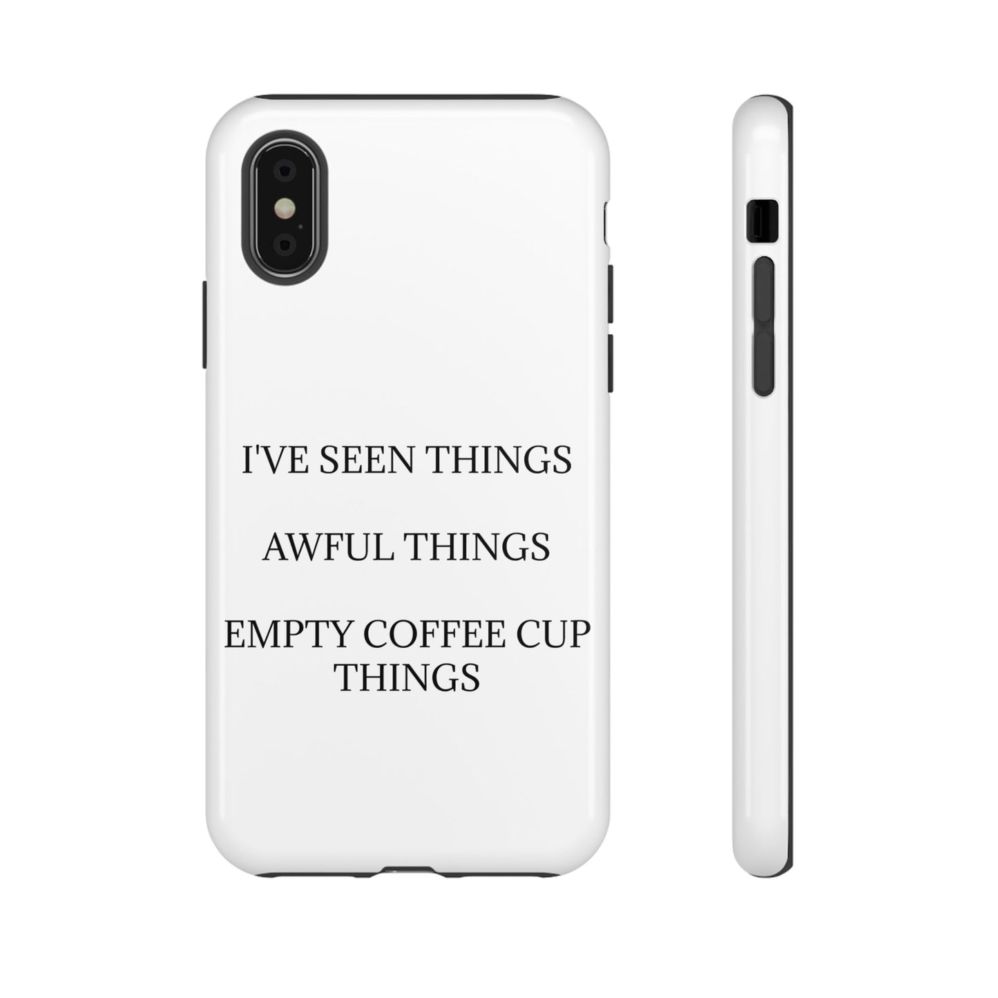 I've Seen Things iPhone Case