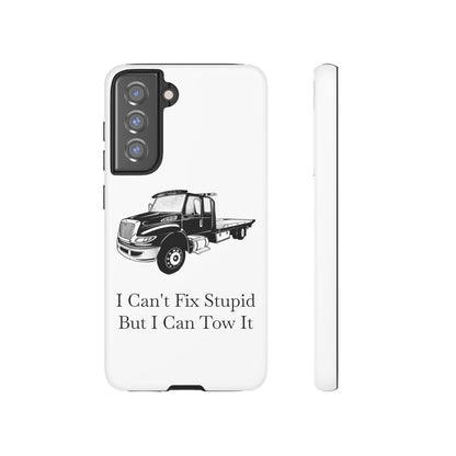 I Can't Fix Stupid Flatbed Tow Truck Samsung Case