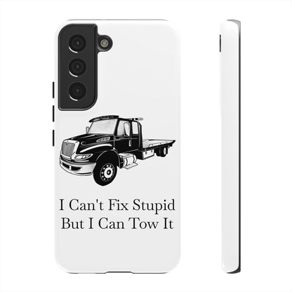 I Can't Fix Stupid Flatbed Tow Truck Samsung Case