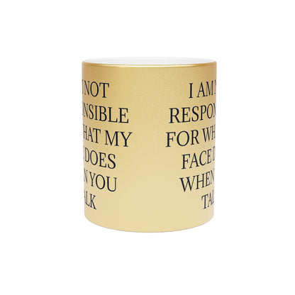 When You Talk Metallic Coffee Mug