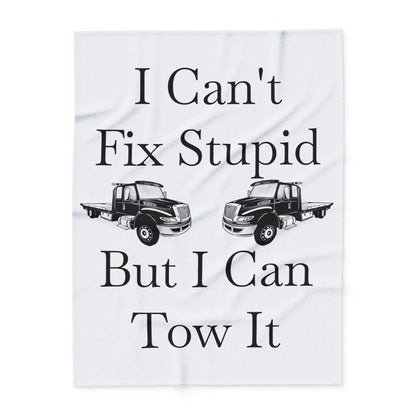 I Can't Fix Stupid Flatbed Tow Truck Arctic Fleece Blanket
