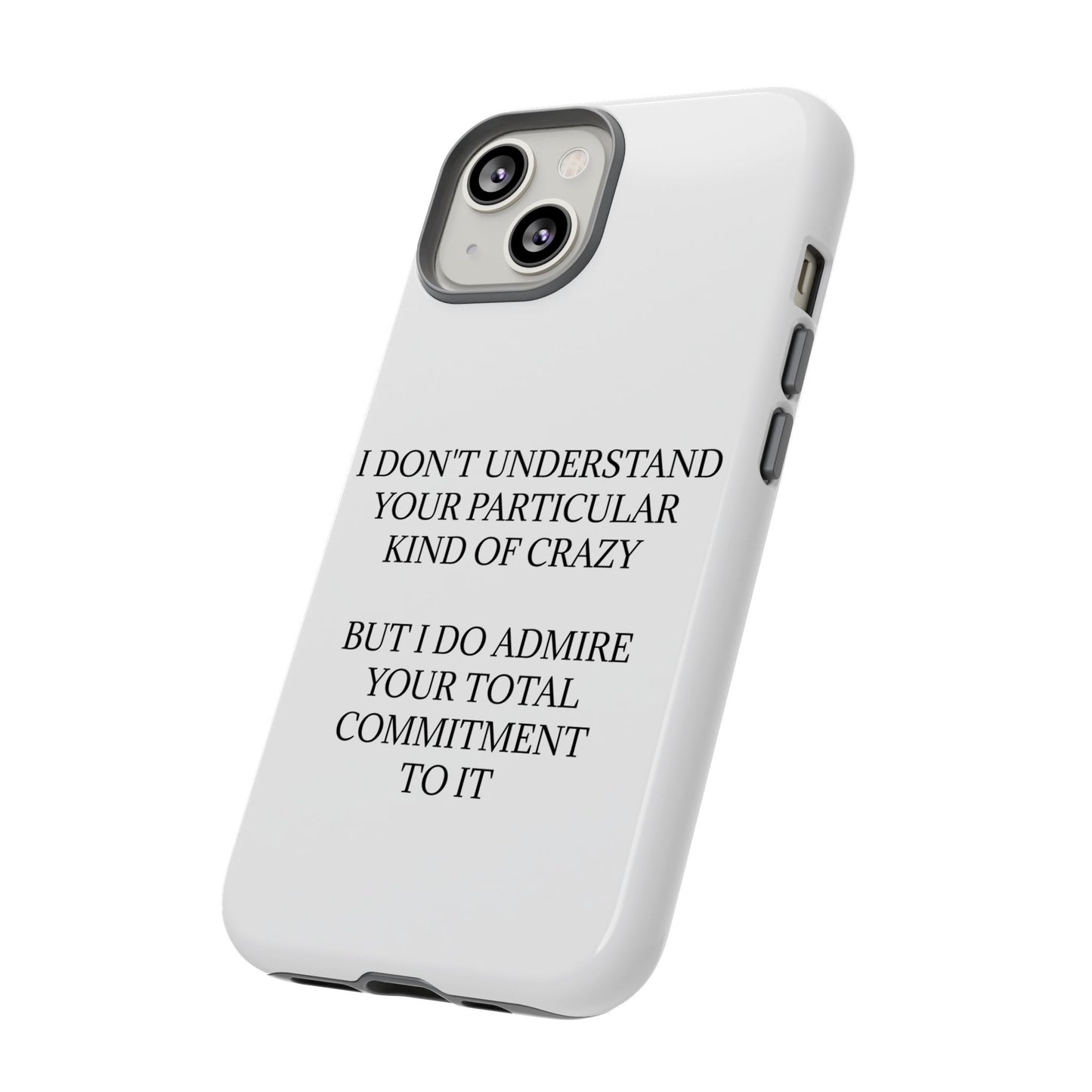 Kind Of Crazy iPhone Case