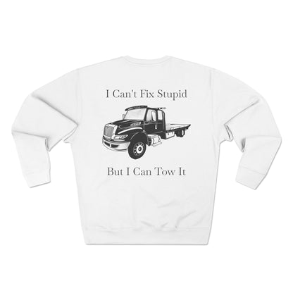 I Can't Fix Stupid Flatbed Tow Truck Unisex Crewneck Sweatshirt