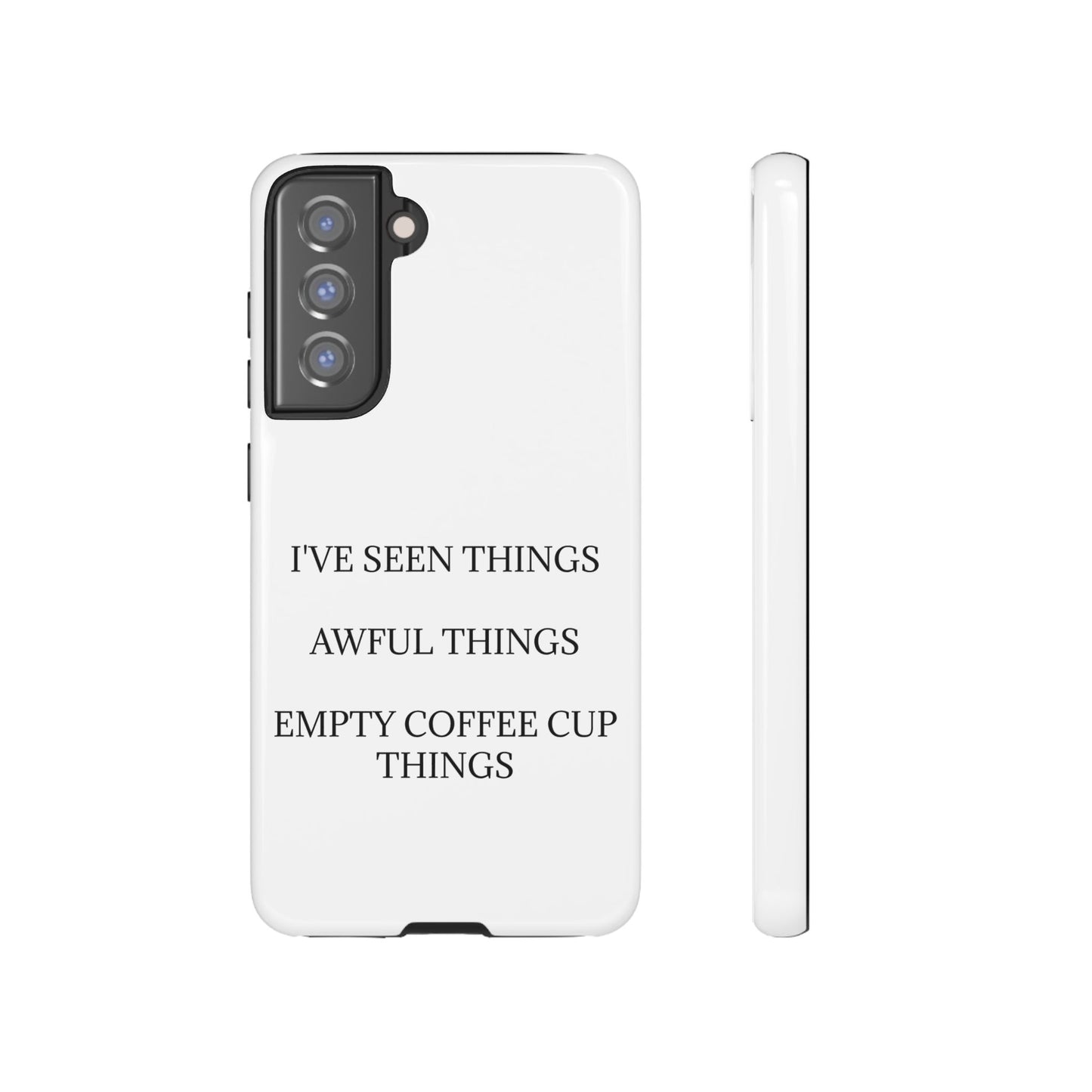 I've Seen Things Samsung Case