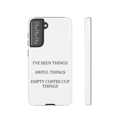 I've Seen Things Samsung Case