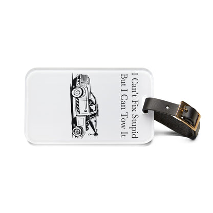 I Can't Fix Stupid Wheel Lift Tow Truck Leather Strap Luggage Tag