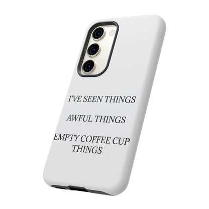 I've Seen Things Samsung Case