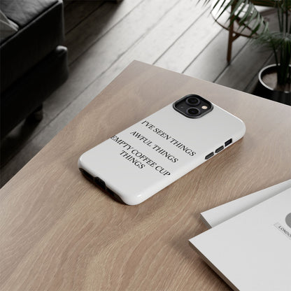 I've Seen Things iPhone Case