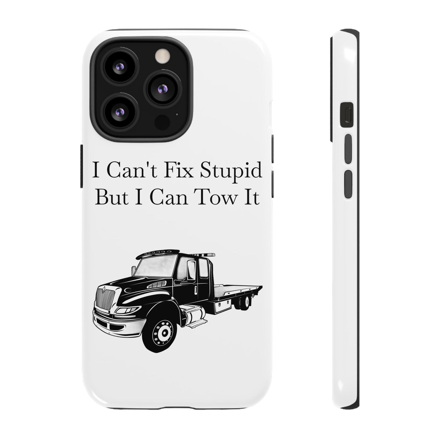 I Can't Fix Stupid Flatbed Tow Truck iPhone Case