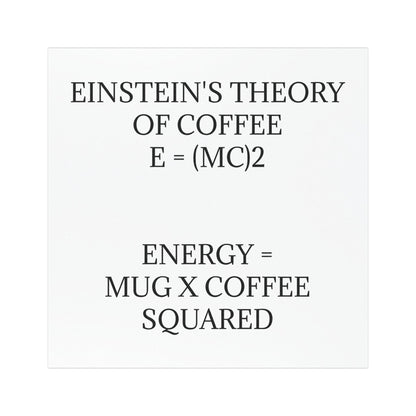 Einstein's Theory Of Coffee Indoor/Outdoor Magnet