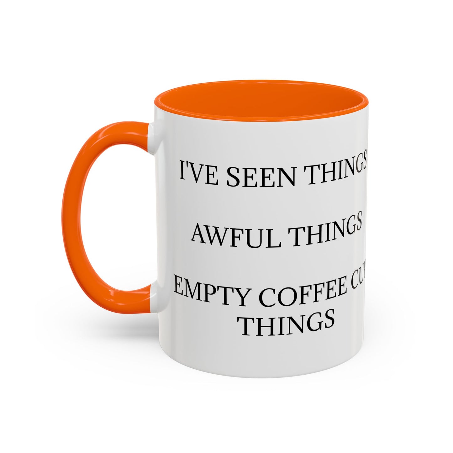I've Seen Things 2-Tone Coffee Mug