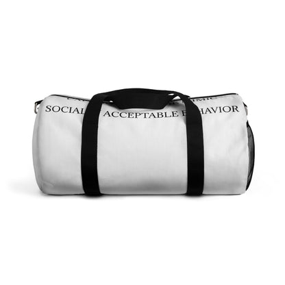 Socially Acceptable Duffel Bag
