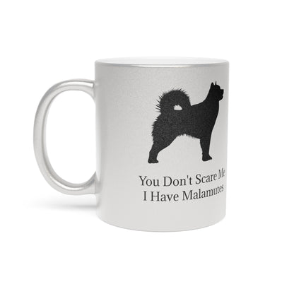 You Don't Scare Me Metallic Coffee Mug