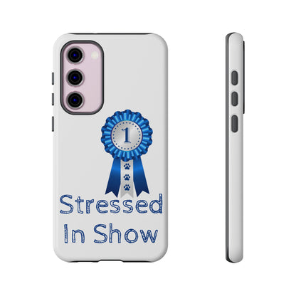 Stressed In Show Samsung Case