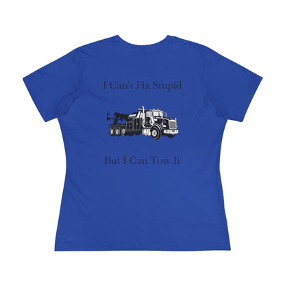I Can't Fix Stupid Heavy Tow Truck Women's Short Sleeve Crewneck Tee