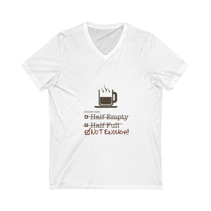 Not Enough Unisex Short Sleeve V-Neck Tee