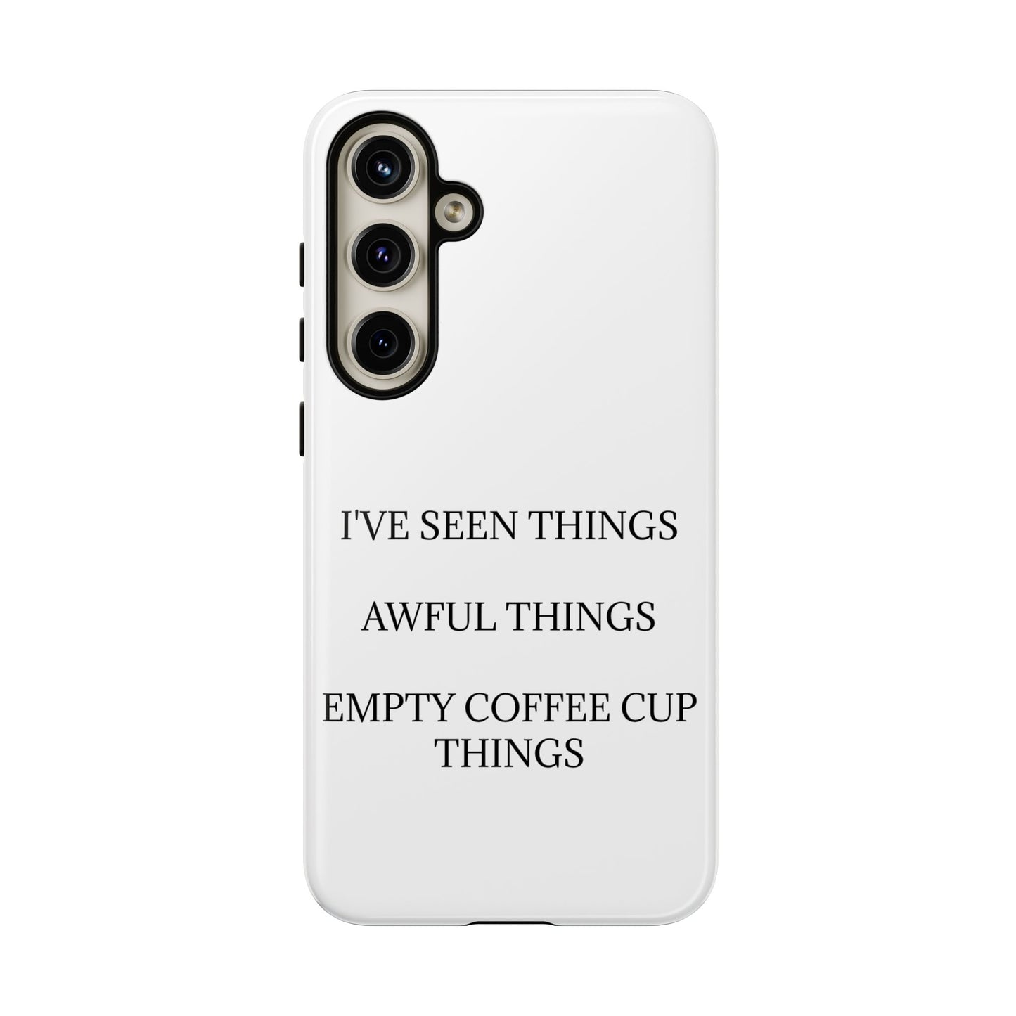 I've Seen Things Samsung Case