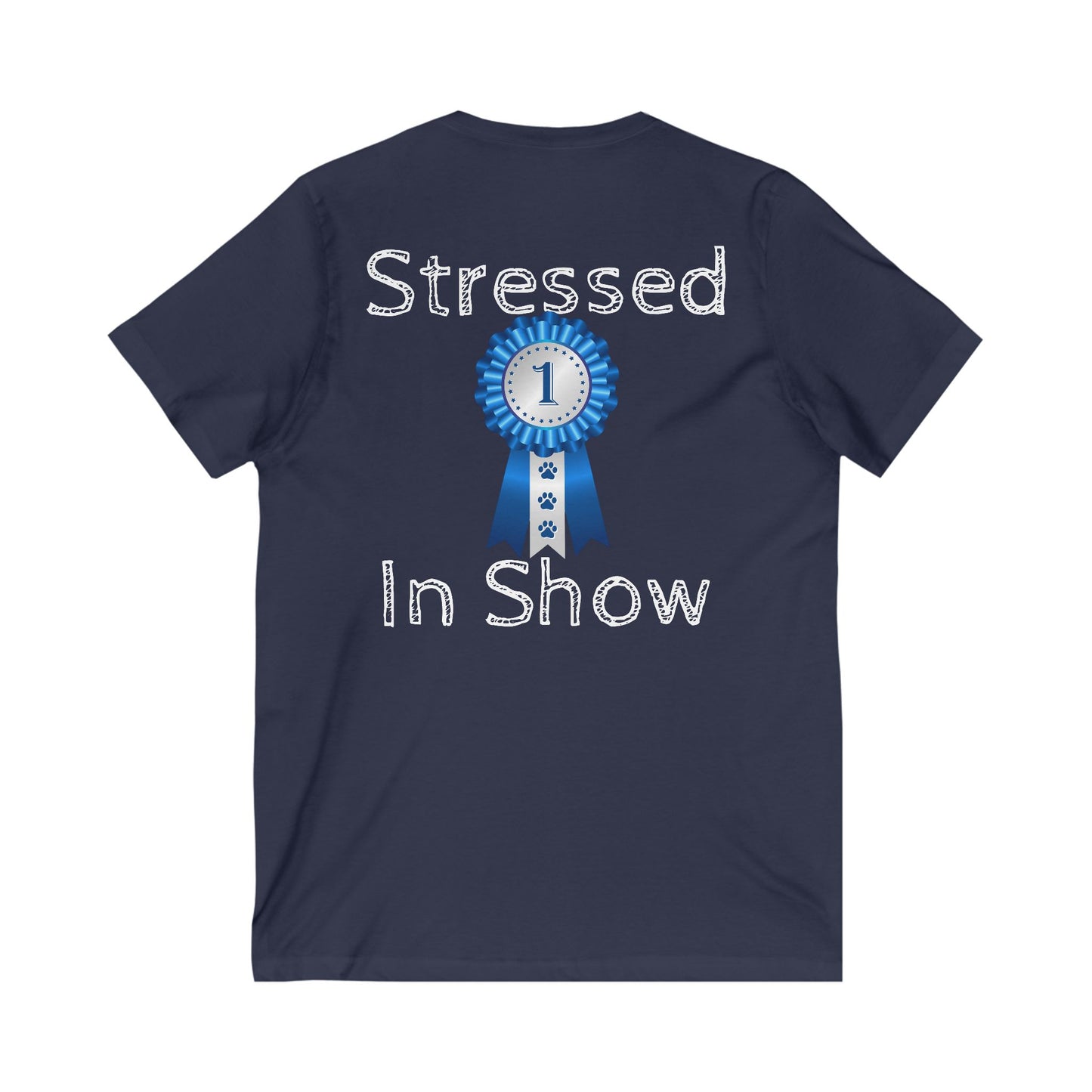 Stressed In Show Unisex Short Sleeve V-Neck Tee