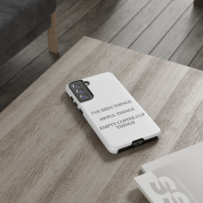 I've Seen Things Samsung Case