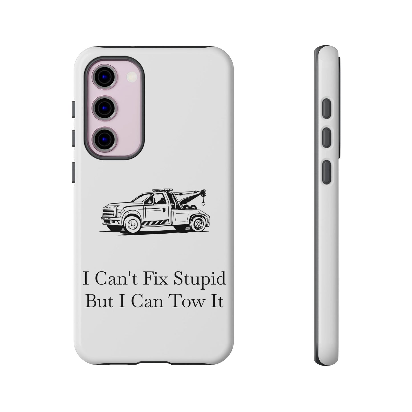 I Can't Fix Stupid Wheel Lift Tow Truck Samsung Case