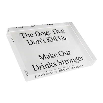 Drinks Stronger Acrylic Photo Block