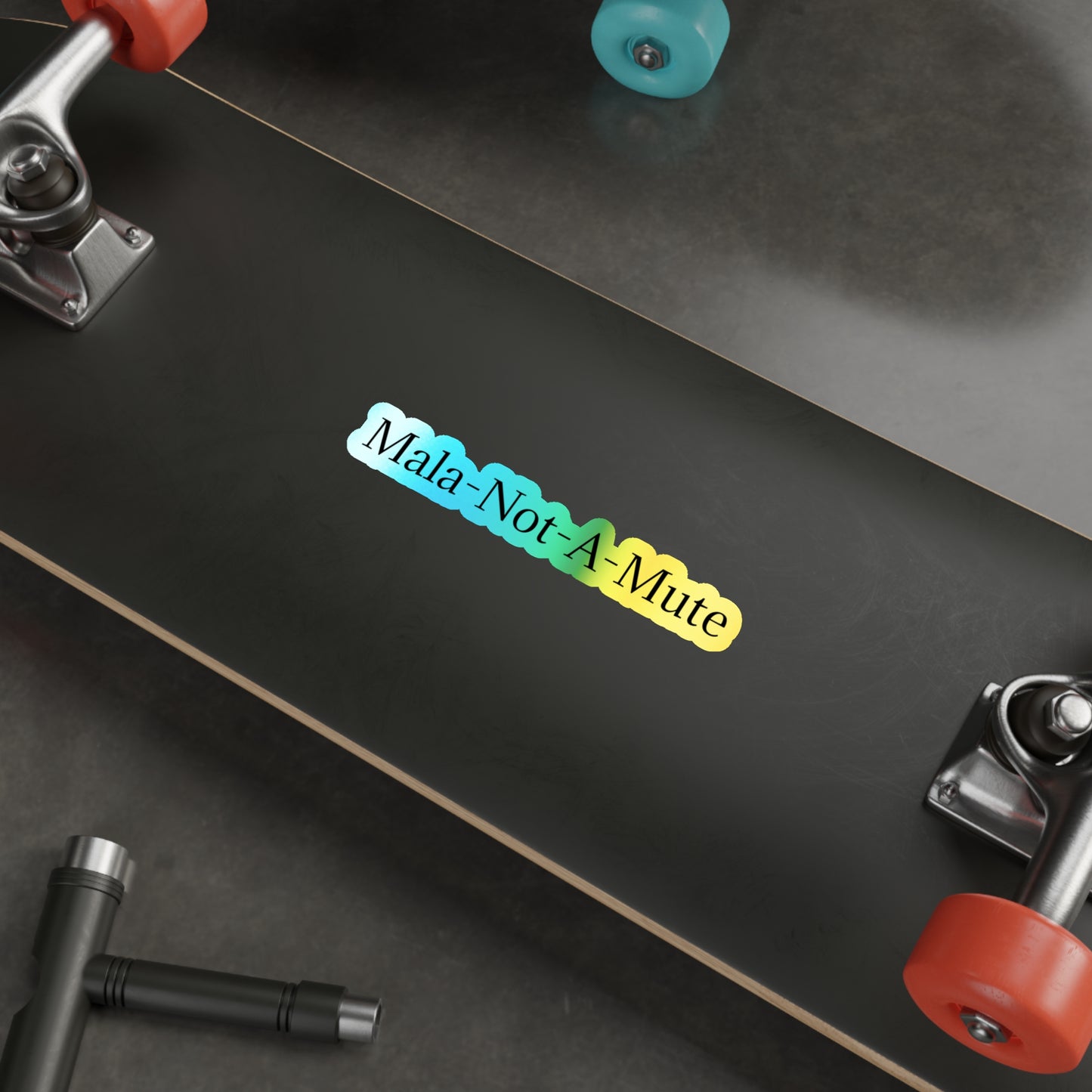 Mala-Not-A-Mute Holographic Sticker