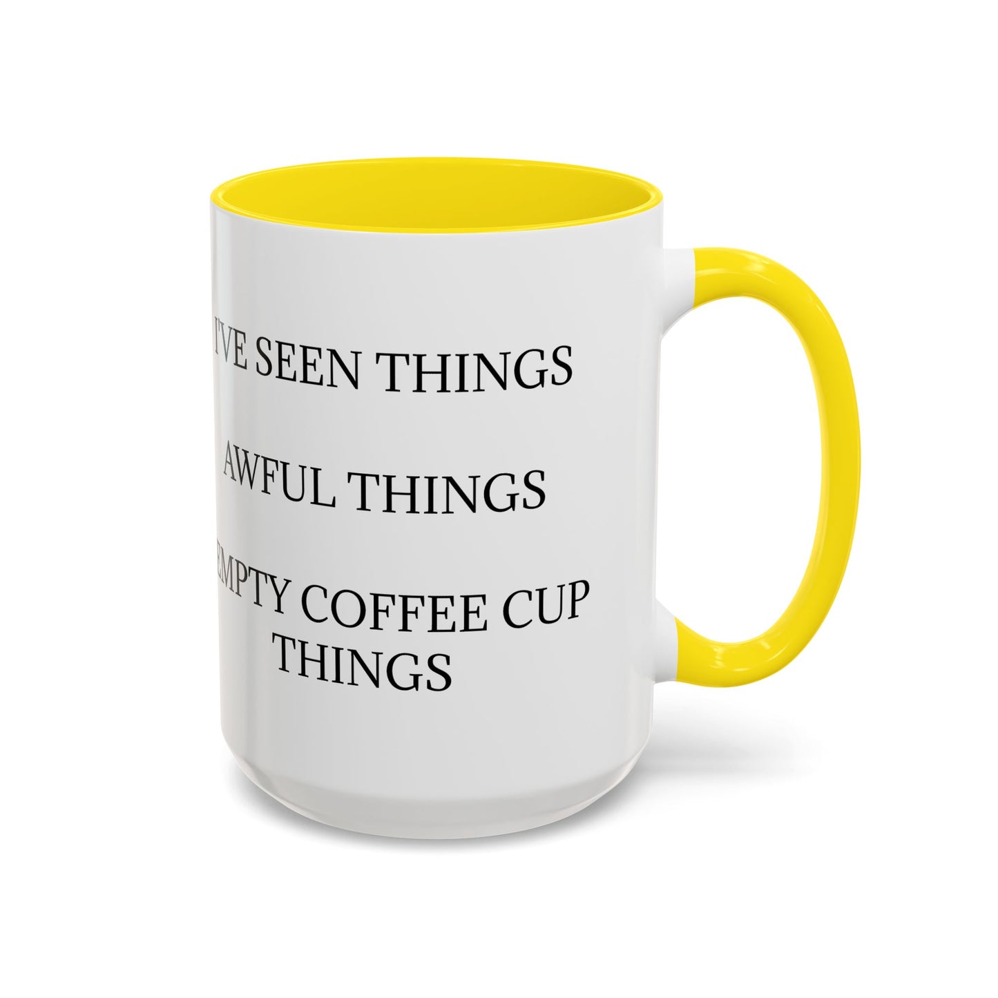 I've Seen Things 2-Tone Coffee Mug