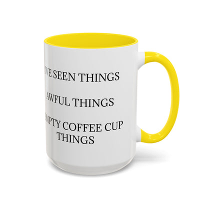 I've Seen Things 2-Tone Coffee Mug