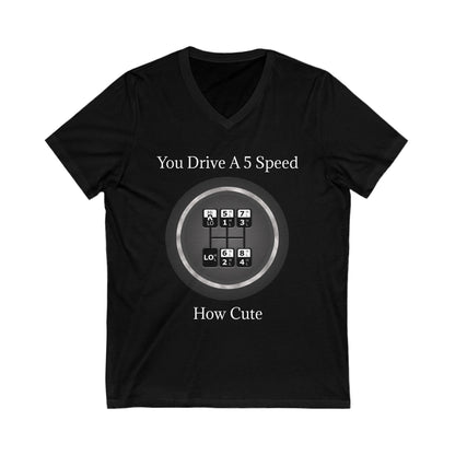 5 Speed How Cute Unisex Short Sleeve V-Neck Tee