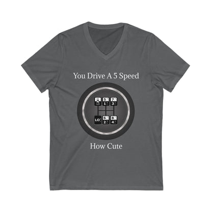 5 Speed How Cute Unisex Short Sleeve V-Neck Tee