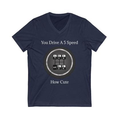 5 Speed How Cute Unisex Short Sleeve V-Neck Tee