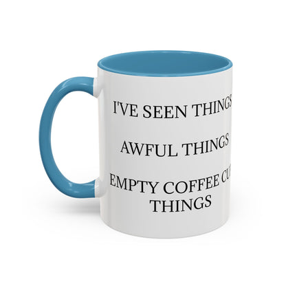 I've Seen Things 2-Tone Coffee Mug